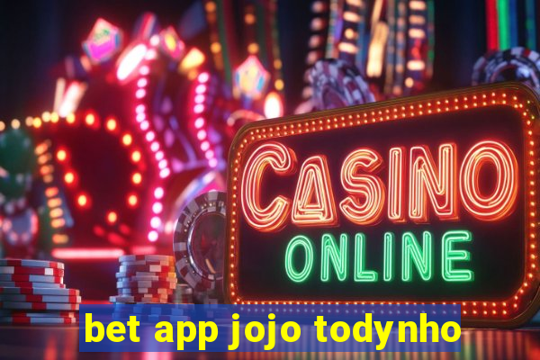 bet app jojo todynho